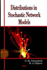 Title: Distributions in Stochastic Network Models, Author: G. Sh Tsitsiashvili