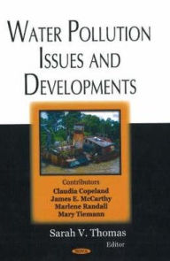 Title: Water Pollution Issues and Developments, Author: Sarah V. Thomas