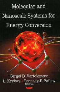 Title: Molecular and Nanoscale Systems for Energy Conversion, Author: Varfolomeev