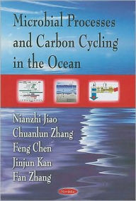 Title: Microbial Processes and Carbon Cycling in the Ocean, Author: Nianzhi Jiao