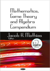 Mathematics, Game Theorym and Algebra Compendium