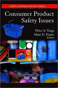 Title: Consumer Product Safety Issues, Author: Péter A. Varga
