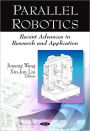 Parallel Robotics: Recent Advances in Research and Application