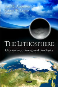 Title: Lithosphere: Geochemistry, Geology and Geophysics, Author: Jarod E. Anderson