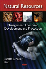 Title: Natural Resources; Management, Economic Development and Protection, Author: Jeanette B. Pauling