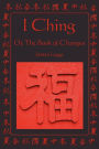 I Ching: Or, the Book of Changes