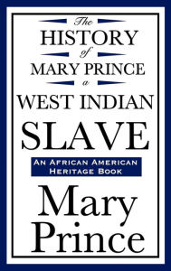 The History Of Mary Prince, A West Indian Slave (An African American Heritage Book)