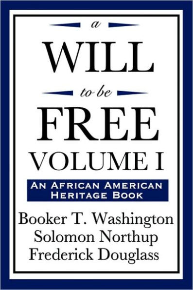 A Will to Be Free, Vol. I (an African American Heritage Book)