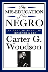 The MIS-Education of the Negro (an African American Heritage Book)