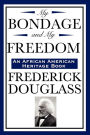 My Bondage And My Freedom (An African American Heritage Book)
