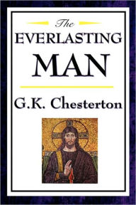 Title: The Everlasting Man, Author: G. K. Chesterton