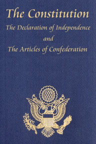 Title: The Constitution of the United States of America, with the Bill of Rights and All of the Amendments; The Declaration of Independence; And the Articles, Author: Thomas Jefferson