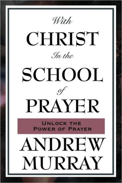 With Christ in the School of Prayer