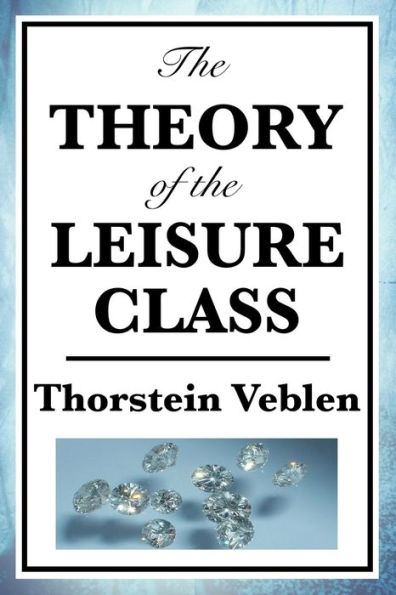 The Theory of the Leisure Class