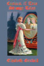 Curious, If True: Strange Tales