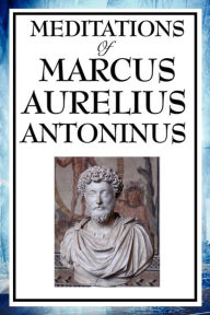 Title: Meditations of Marcus Aurelius Antoninus, Author: Aurelius Marcus Antoninus