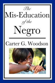 Title: The Mis-Education of the Negro, Author: Carter G. Woodson