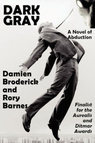 Title: Dark Gray, Author: Damien Broderick