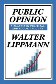 Title: Public Opinion by Walter Lippmann, Author: Walter Lippmann