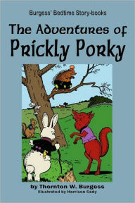 Title: The Adventures of Prickly Porky, Author: Thornton W. Burgess