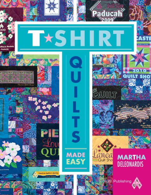 T Shirt Quilts Made Easy By Martha Deleonardis Paperback Barnes Noble