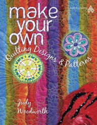 Make Your Own Quilting Designs and Patterns