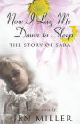 Now I Lay Me down to Sleep: A True Story: the Story of Sara