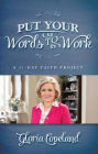 Put Your Words to Work: A 31-Day Faith Project
