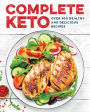 Complete Keto: Over 100 Healthy & Delicious Recipes