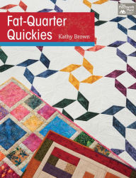 Title: Fat-Quarter Quickies, Author: Kathy Brown