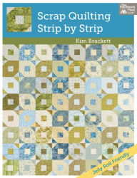 Scrap Quilting, Strip by Strip