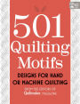 501 Quilting Motifs: Designs for Hand or Machine Quilting from the Editors of Quiltmaker Magazine