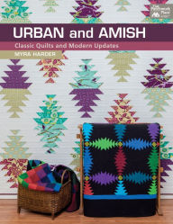 Title: Urban and Amish: Classic Quilts and Modern Updates, Author: Myra Harder