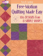Free-Motion Quilting Made Easy: 186 Designs from 8 Simple Shapes