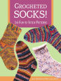 Crocheted Socks!: 16 Fun-to-Stitch Patterns