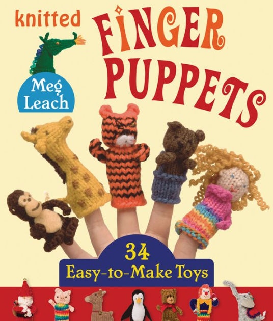 Knitted Finger Puppets 34 EasytoMake Toys by Meg Leach eBook