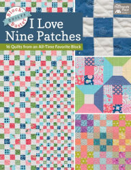 Title: Block-Buster Quilts - I Love Nine Patches: 16 Quilts from an All-Time Favorite Block, Author: Karen M. Burns