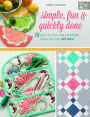 Simple, Fun & Quickly Done: 18 Easy-to-Sew Table Runners, Bags, Pillows, and More