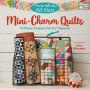 Moda All-Stars - Mini-Charm Quilts: 18 Clever Projects for 2-1/2