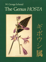 Title: The Genus Hosta, Author: W. George Schmid