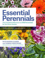 Title: Essential Perennials: The Complete Reference to 2700 Perennials for the Home Garden, Author: Ruth Rogers Clausen