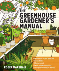 Title: The Greenhouse Gardener's Manual, Author: Roger Marshall
