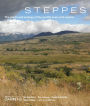 Steppes: The Plants and Ecology of the World's Semi-arid Regions