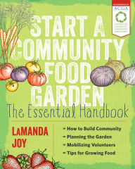 Title: Start a Community Food Garden: The Essential Handbook, Author: LaManda Joy