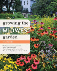 Title: Growing the Midwest Garden: Regional Ornamental Gardening, Author: Edward Lyon