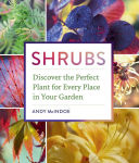 Alternative view 1 of Shrubs: Discover the Perfect Plant for Every Place in Your Garden