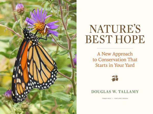 Nature's Best Hope: A New Approach to Conservation That Starts in Your Yard