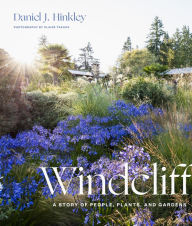 Title: Windcliff: A Story of People, Plants, and Gardens, Author: Daniel J. Hinkley