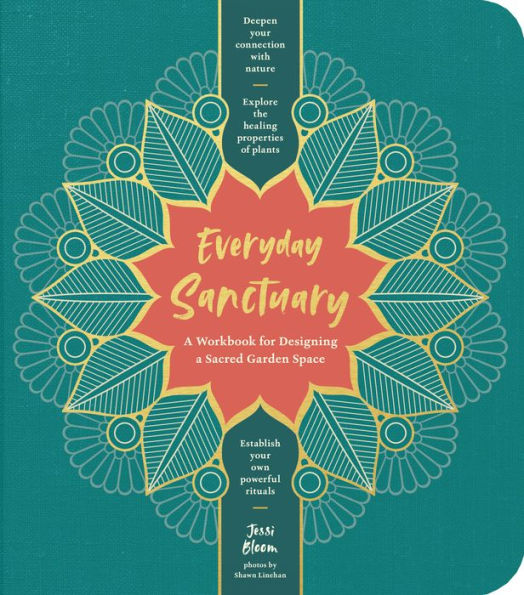 Everyday Sanctuary: A Workbook for Designing a Sacred Garden Space