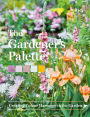 The Gardener's Palette: Creating Colour Harmony in the Garden